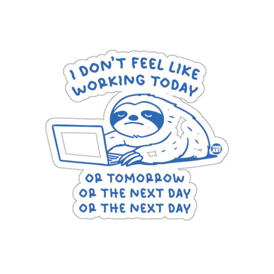 I Dont Feel Like Working Sloth on Computer sticker