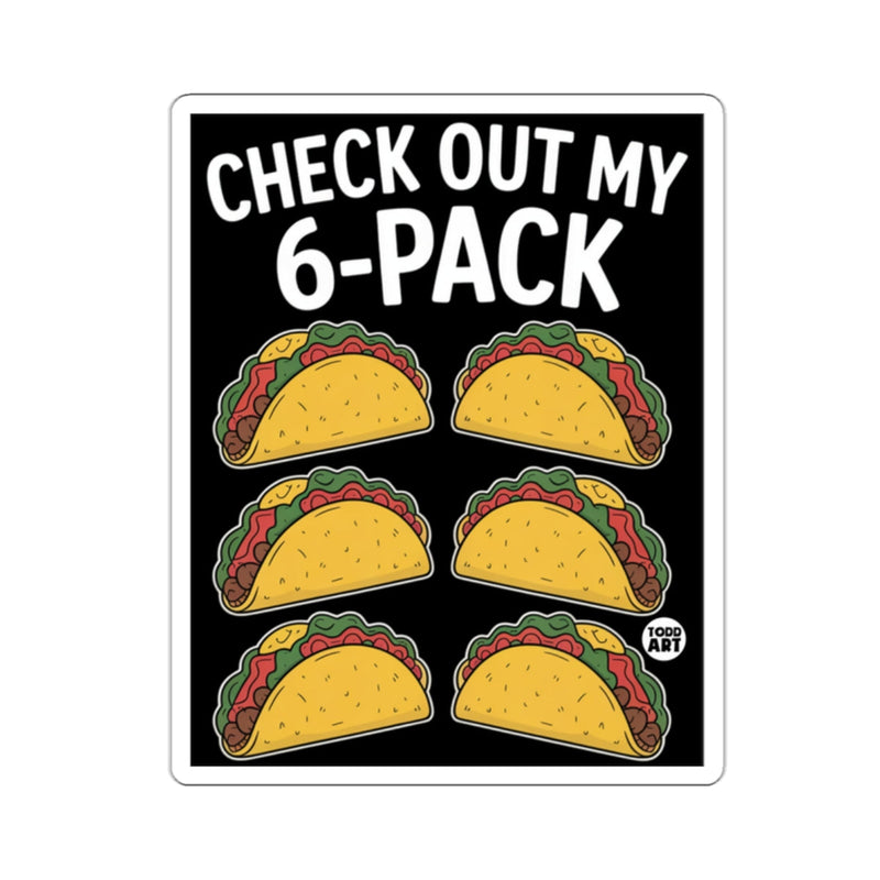 Load image into Gallery viewer, Check Out My 6-Pack Tacos Funny Sticker 
