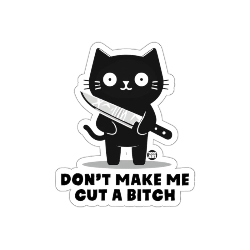 Load image into Gallery viewer, Don't Make Me Cut a Bitch Cat Sticker for Laptops
