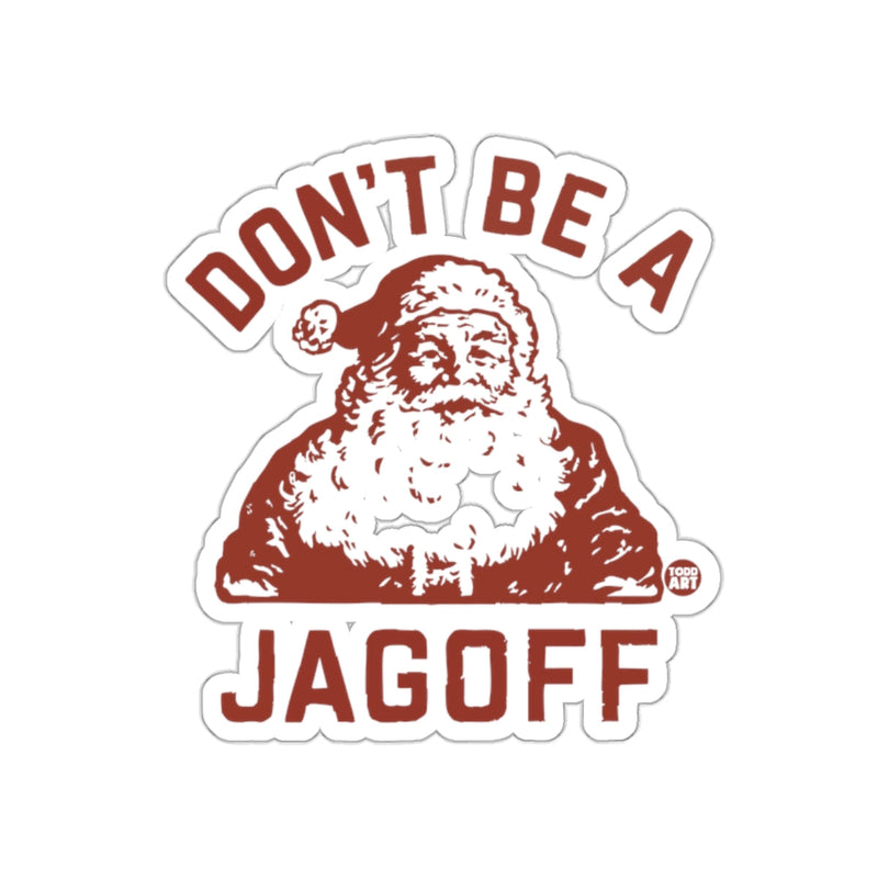 Load image into Gallery viewer, Don't Be A Jagoff Santa Claus Sticker for Christmas

