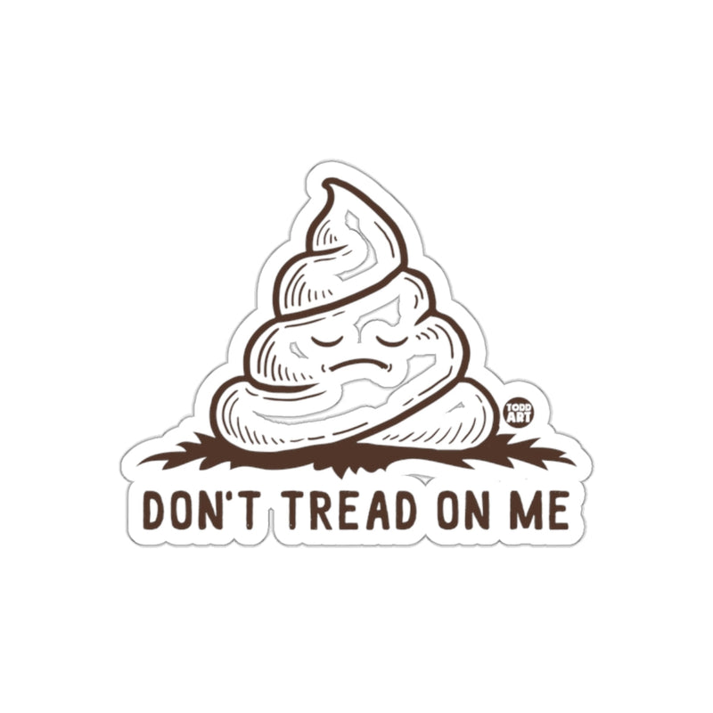 Load image into Gallery viewer, Don't Tread On Me Funny Todd Art Poop Pile sticker
