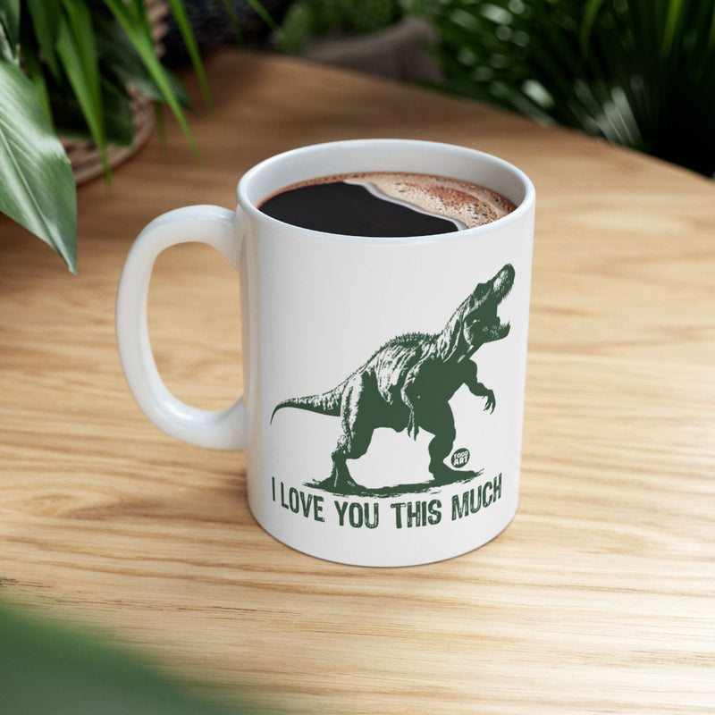 Load image into Gallery viewer, I Love You This Much T-Rex Dinosaur Coffee Mug
