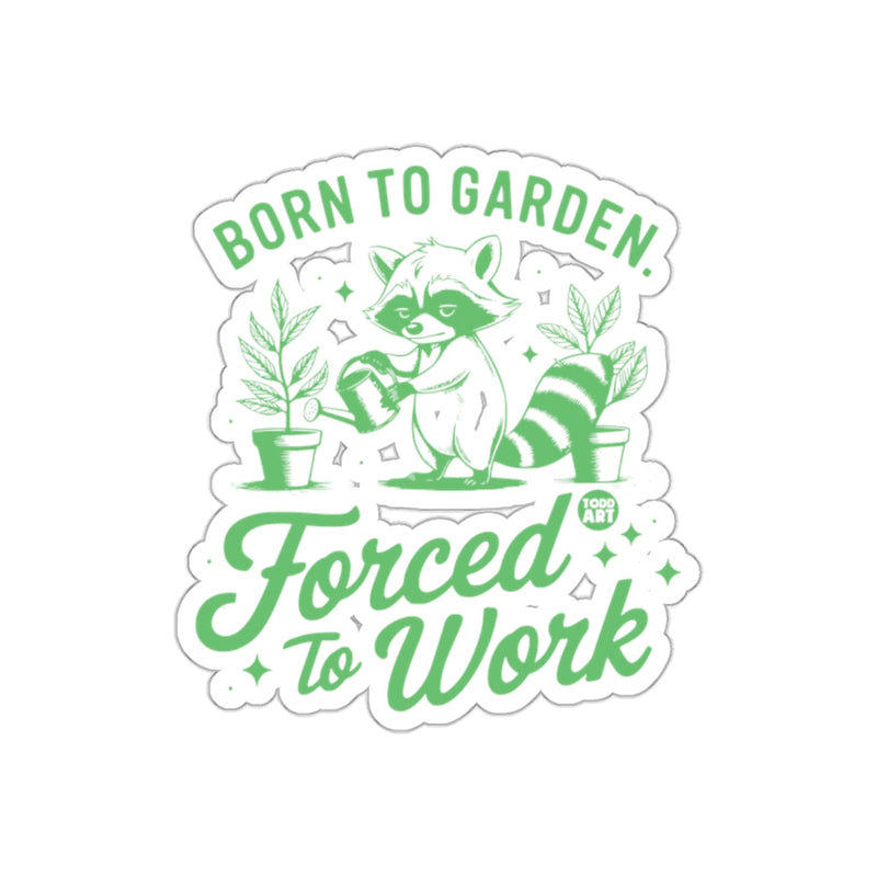 Load image into Gallery viewer, Born To Garden Forced To Work Raccoon Art sticker
