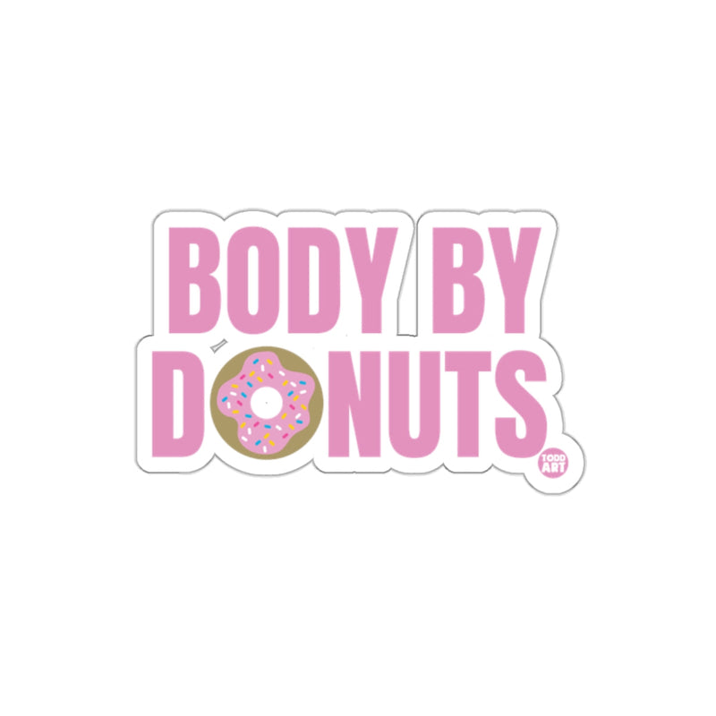 Load image into Gallery viewer, Body By Donuts Funny Sticker for Food Art Lovers
