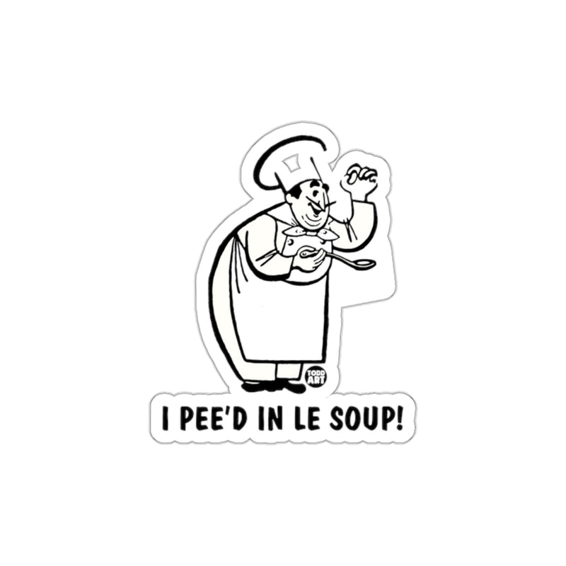Load image into Gallery viewer, I Pee'd In Le Soup Chef Cartoon Sticker
