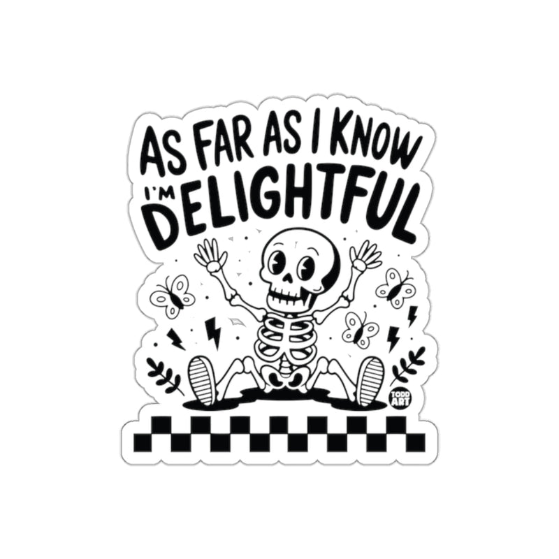 Load image into Gallery viewer, As Far As I Know I'm Delightful Skeleton Illustration sticker
