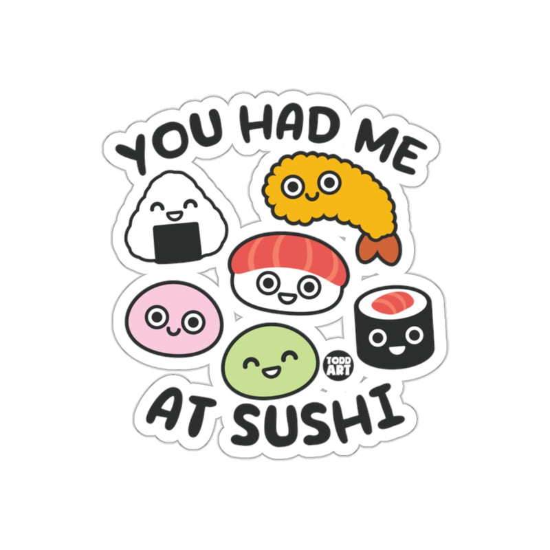 Load image into Gallery viewer, You Had Me At Sushi Cute Kawaii Sticker Design
