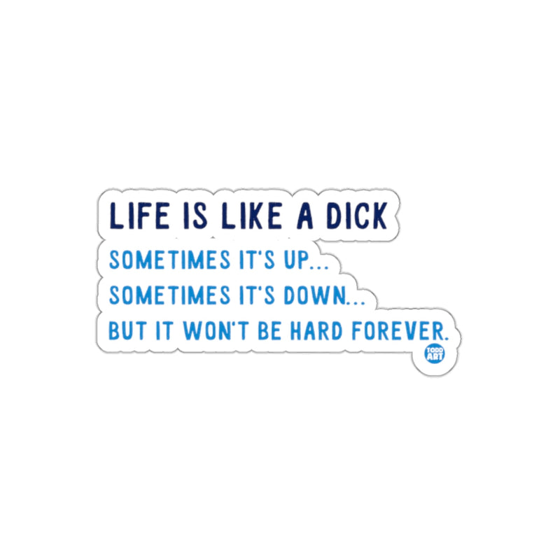Load image into Gallery viewer, Life Is Like a Dick Sticker Sometimes It's Up Sometimes Down
