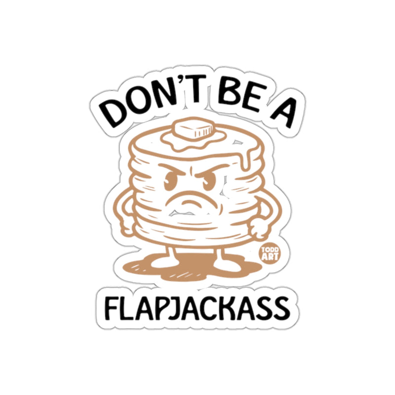Load image into Gallery viewer, Funny Don't Be A Flapjackass Sticker Design
