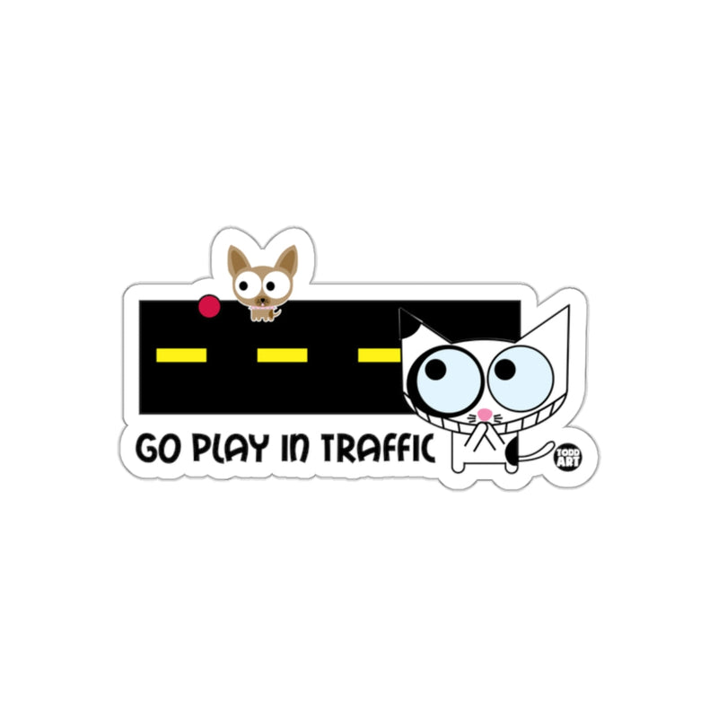 Load image into Gallery viewer, Go Play In Traffic Cat and Dog Sticker Decal

