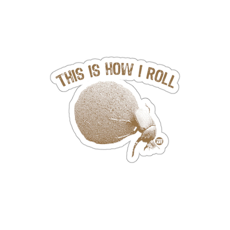Load image into Gallery viewer, This Is How I Roll Motivational Creative Sticker
