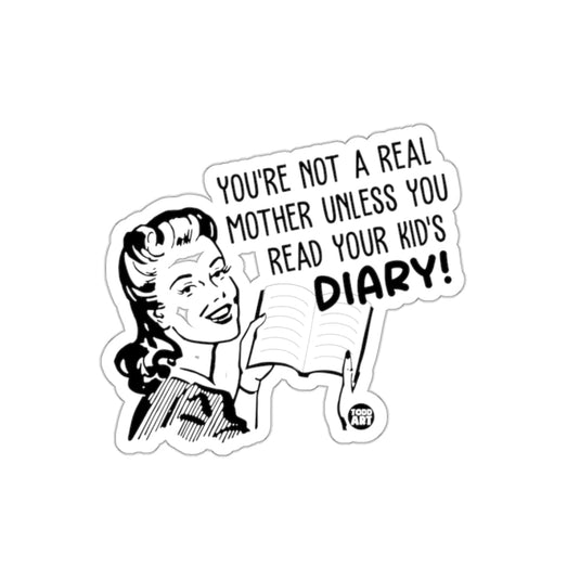 You Are Not Real Mother Unless Read Kid's Diary sticker