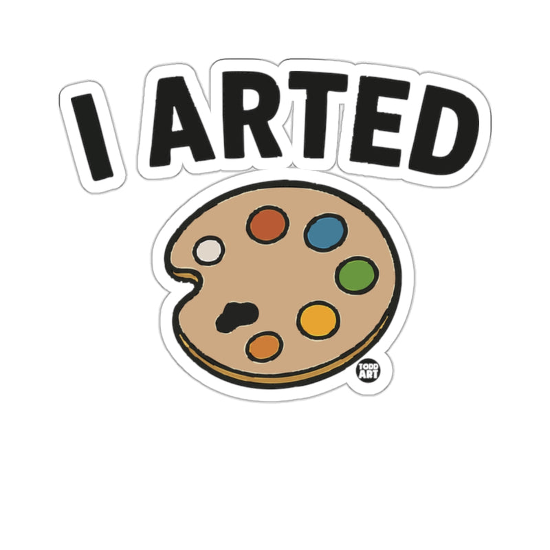 Load image into Gallery viewer, I ARTED Artist Palette Funny Paint Design 
