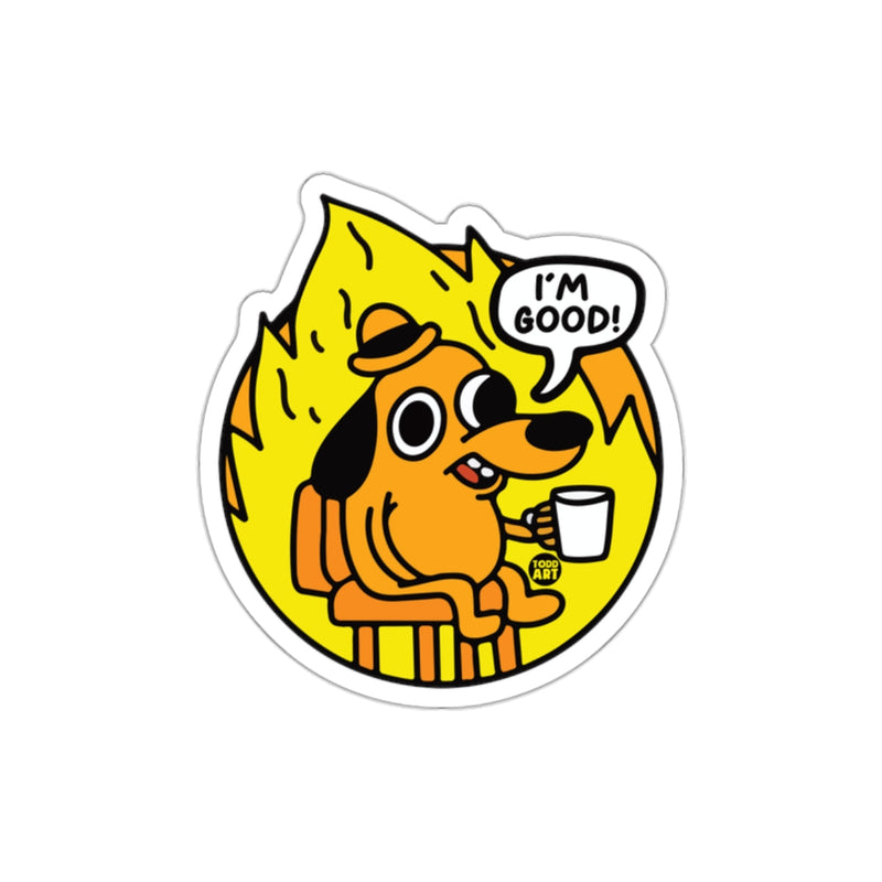 Load image into Gallery viewer, This is Fine Meme Sticker I'm Good! Sticker Product
