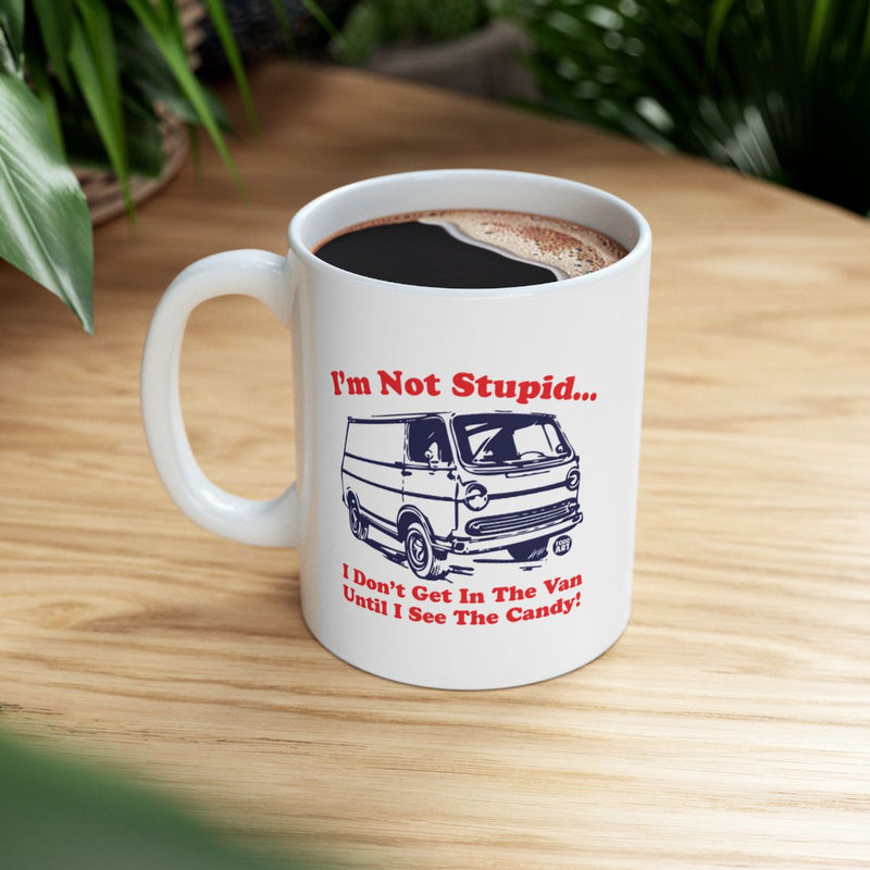 Load image into Gallery viewer, I'm Not Stupid Van Candy Mug Funny Office Gift Cup
