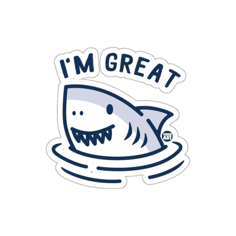Load image into Gallery viewer, I'm Great Cartoon Shark Illustration From Todd Art sticker
