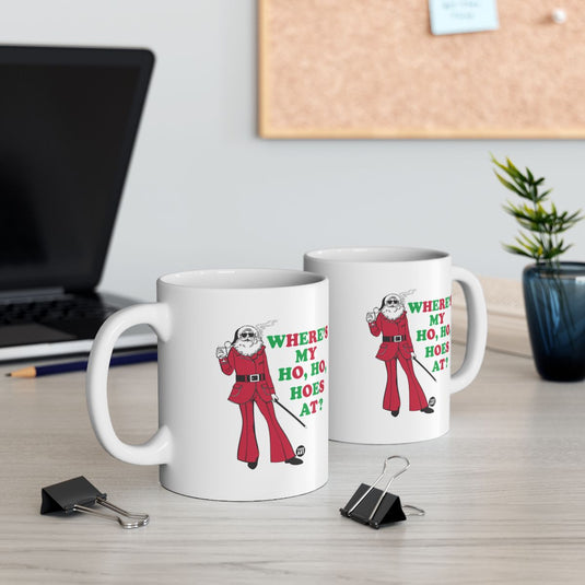 Funny Santa Where's My Ho Ho Hoes At Mug