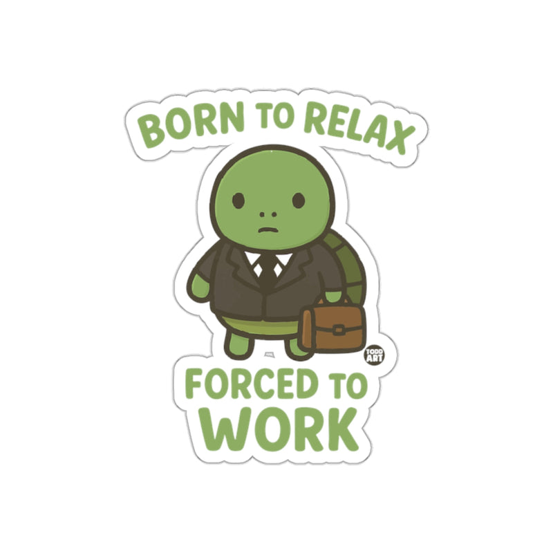 Load image into Gallery viewer, Born to Relax Forced to Work Funny Turtle Sticker
