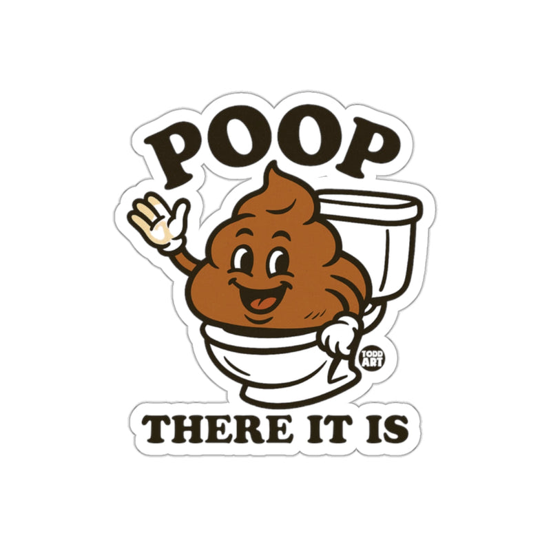 Load image into Gallery viewer, Poop There It Is Funny Toilet Cartoon Illustration sticker
