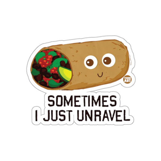 Sometimes I Just Unravel Burrito Sticker