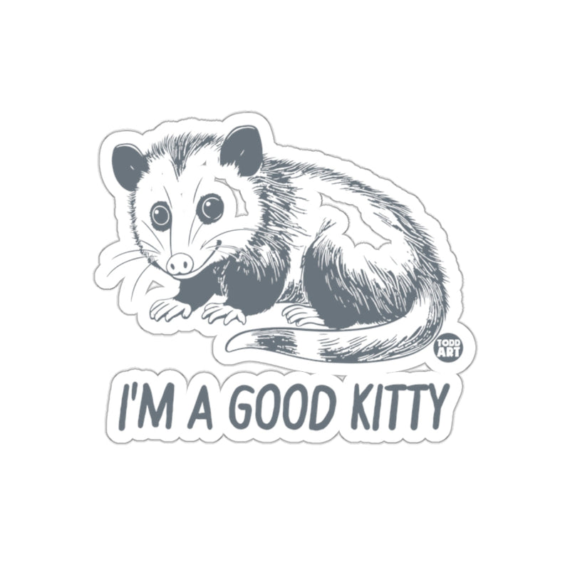 Load image into Gallery viewer, I'm a Good Kitty Cute Opossum Animal Sketch sticker
