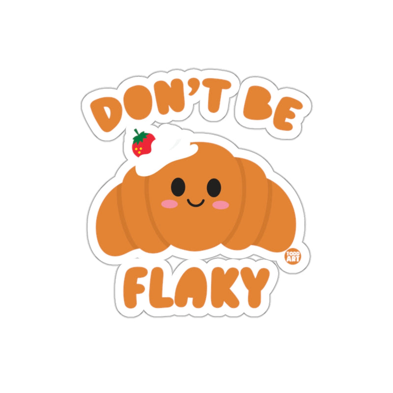 Load image into Gallery viewer, Don't Be Flaky Cute and Fun Croissant Sticker
