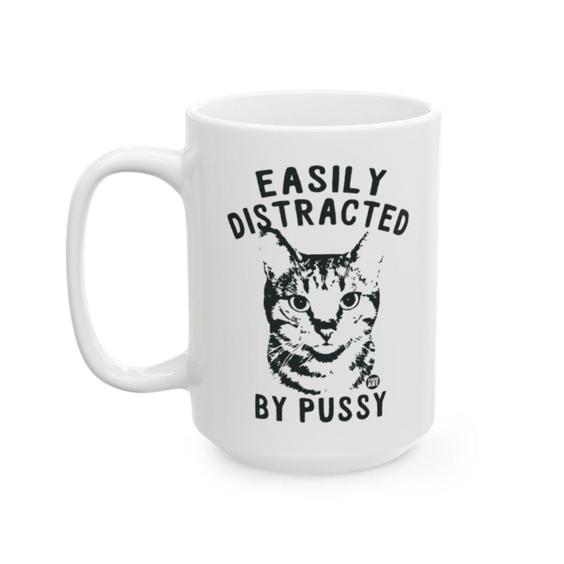 Load image into Gallery viewer, Easily Distracted by Pussy Funny Cat Mug
