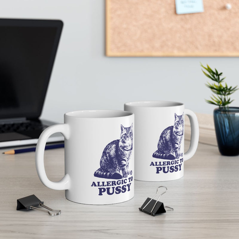 Load image into Gallery viewer, Allergic To Pussy Mug Perfect Coffee Tea Gift
