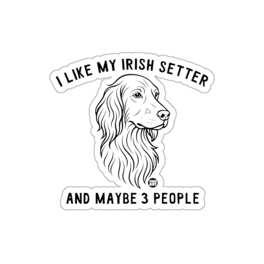 I Like My Irish Setter And Maybe 3 People Sticker