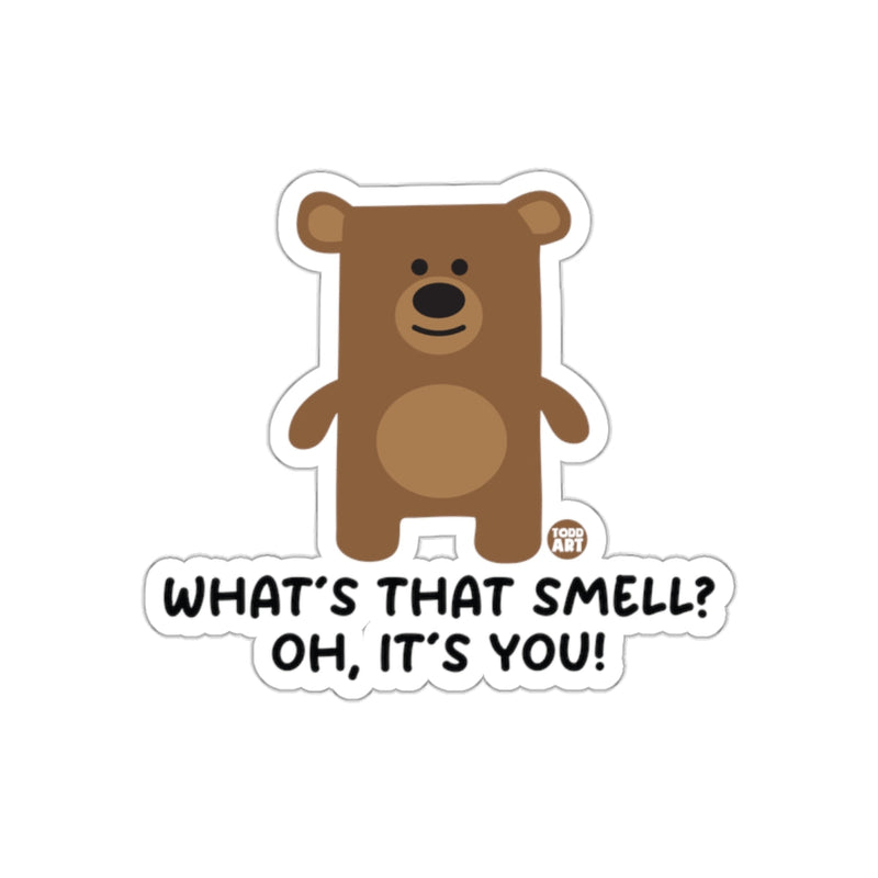 Load image into Gallery viewer, What's That Smell? Oh It's You! Bear Sticker
