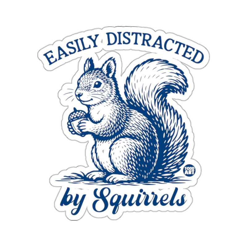 Load image into Gallery viewer, EASILY DISTRACTED by Squirrels Funny design 
