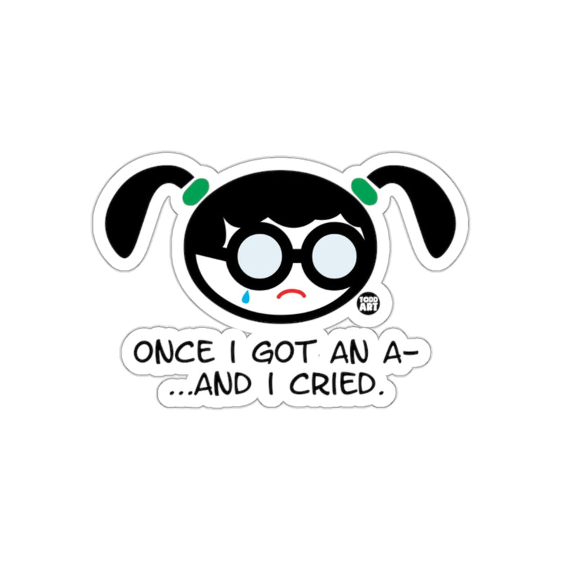 Load image into Gallery viewer, Once I Got An A And I Cried Sticker for Laptops and Notebooks
