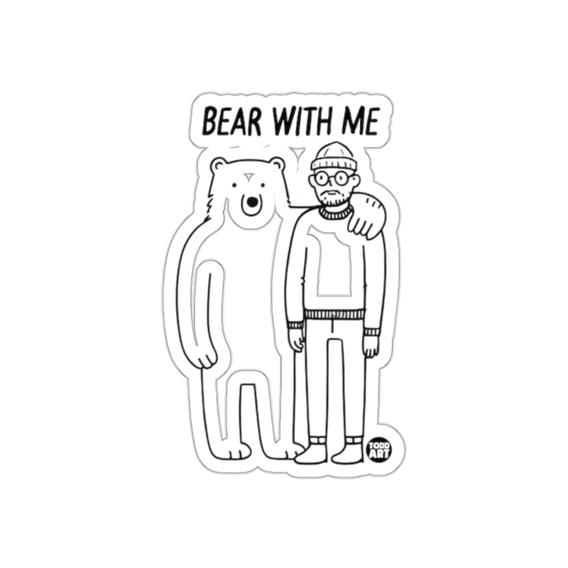 Load image into Gallery viewer, Bear With Me Cute Cartoon Sticker Fun Design
