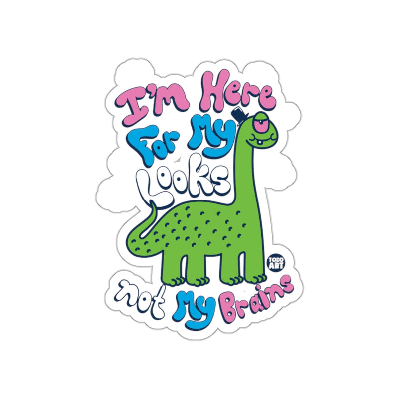 Load image into Gallery viewer, I'm Here For My Looks Not My Brains Sticker
