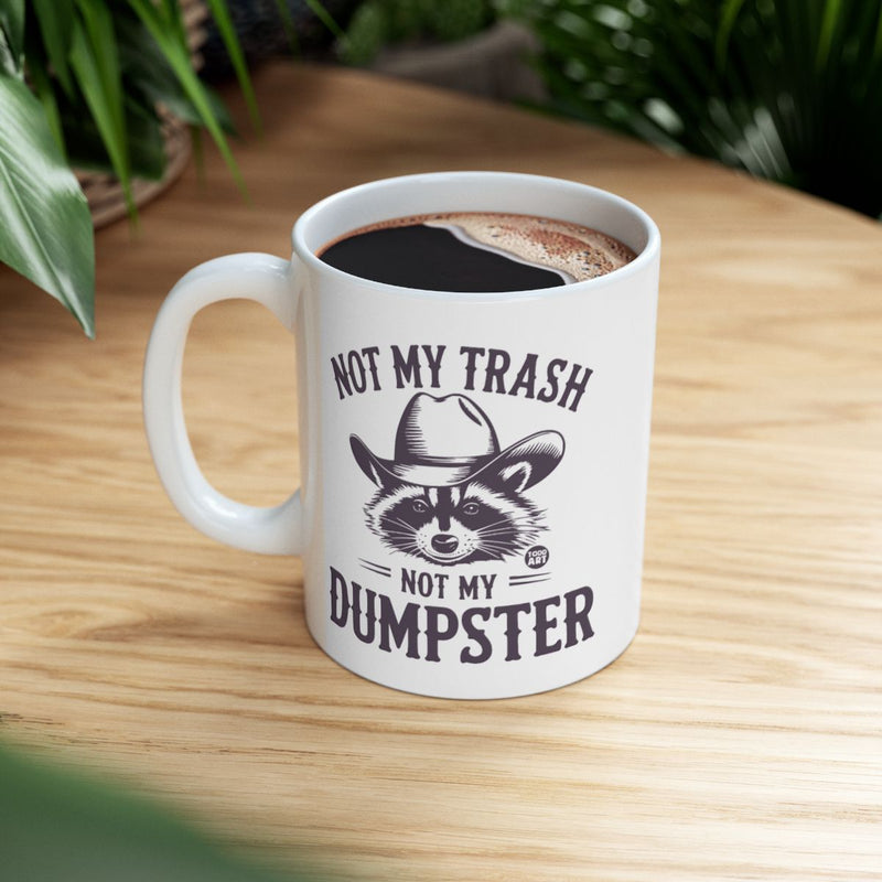 Load image into Gallery viewer, Not My Trash Not My Dumpster Raccoon Coffee Mug
