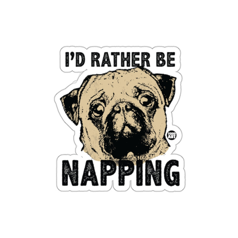 Load image into Gallery viewer, I'd Rather Be Napping Funny Dog Sticker Product
