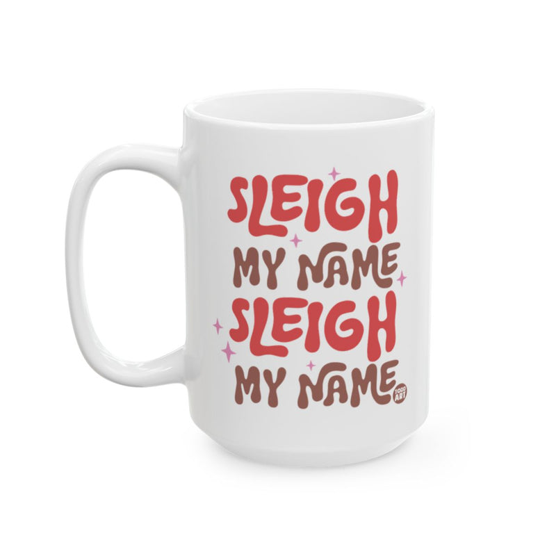 Load image into Gallery viewer, Sleigh My Name Sleigh My Name Ceramic Mug
