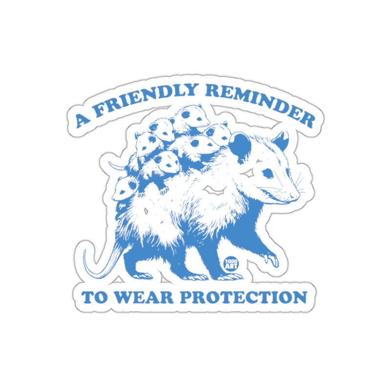 Load image into Gallery viewer, A Friendly Reminder to Wear Protection Opossums sticker
