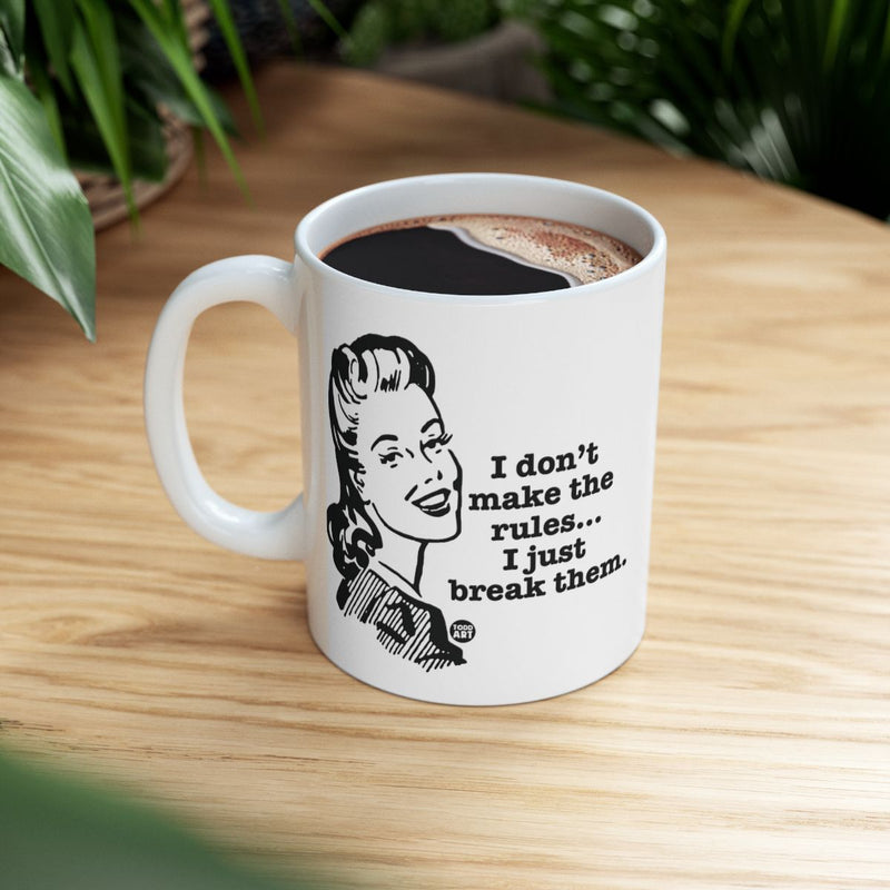 Load image into Gallery viewer, I Don't Make The Rules I Just Break Them Mug
