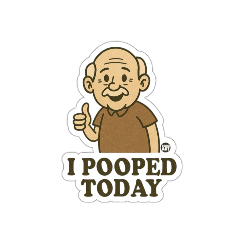 Load image into Gallery viewer, I Pooped Today Grandpa Thumbs Up Funny Humor Sticker sticker
