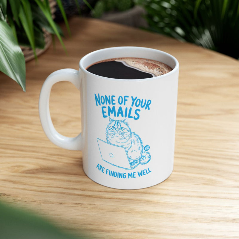 Load image into Gallery viewer, None of Your Emails Are Finding Me Well Mug
