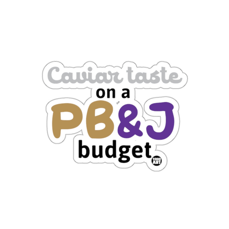 Load image into Gallery viewer, Caviar Taste on a PB&amp;J Budget Sticker for Your Style
