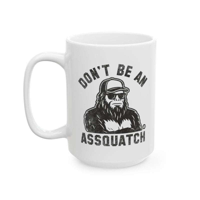 Load image into Gallery viewer, Don't Be An Assquatch Bigfoot Design Mug
