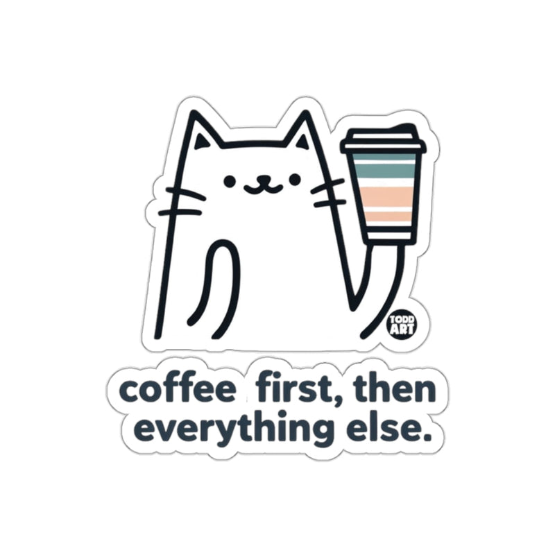 Load image into Gallery viewer, Coffee First Then Everything Else Sticker
