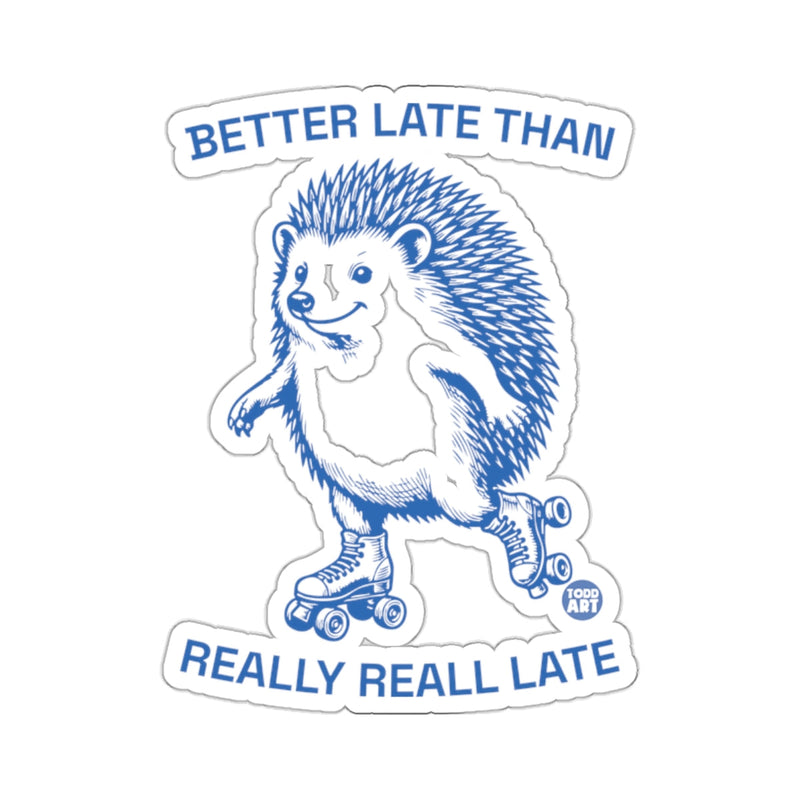 Load image into Gallery viewer, Better Late Than Really Real Late Hedgehog Skater 
