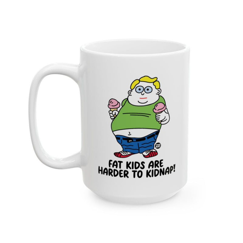 Load image into Gallery viewer, Fat Kids Are Harder to Kidnap Mug with Funny Quote
