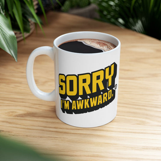 Sorry I'm Awkward Funny Coffee Mug for Awkward Moments