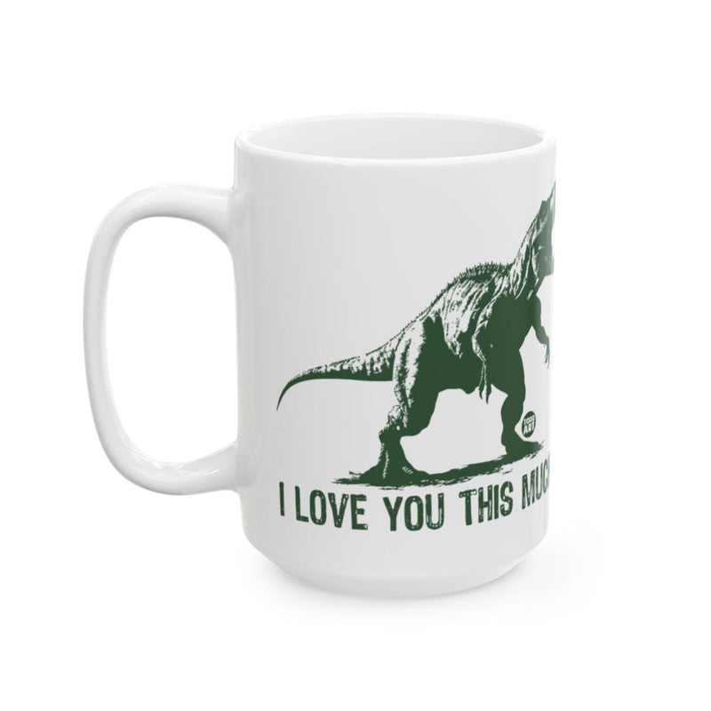 Load image into Gallery viewer, I Love You This Much Dinosaur Mug Perfect Gift Idea
