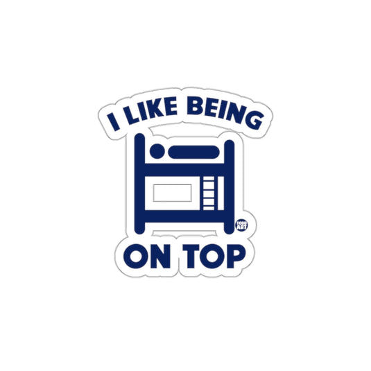 I Like Being On Top Bunk Bed Fun Sticker Decal