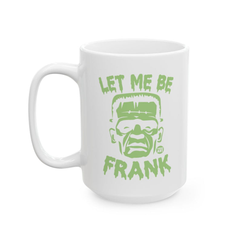 Load image into Gallery viewer, Let Me Be Frank Halloween Inspired Mug Product
